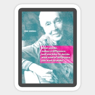 Jane Goodall Quote 2 Sticker